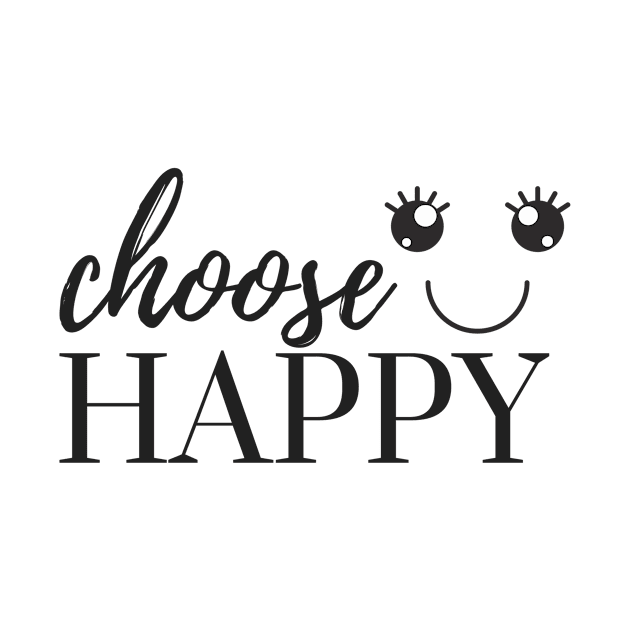 Choose Happy by karolynmarie