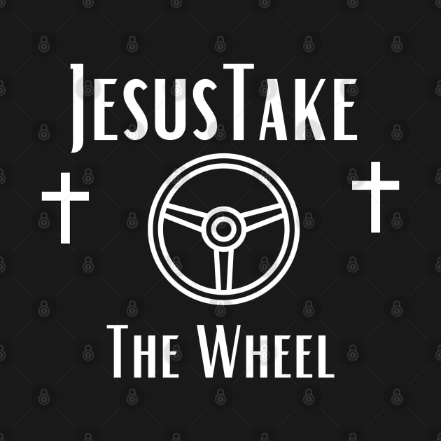 Jesus Take The Wheel by Shopkreativco