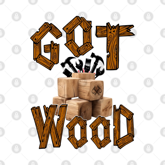 Got Tools and Wood by Turnbill Truth Designs