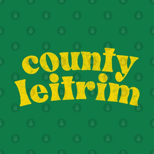 County Leitrim - Irish Pride County Gift by feck!