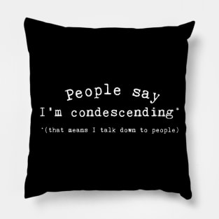 Condescending Pillow