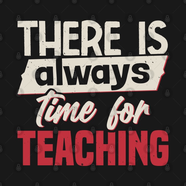 There Is Always Time For Teaching by White Martian