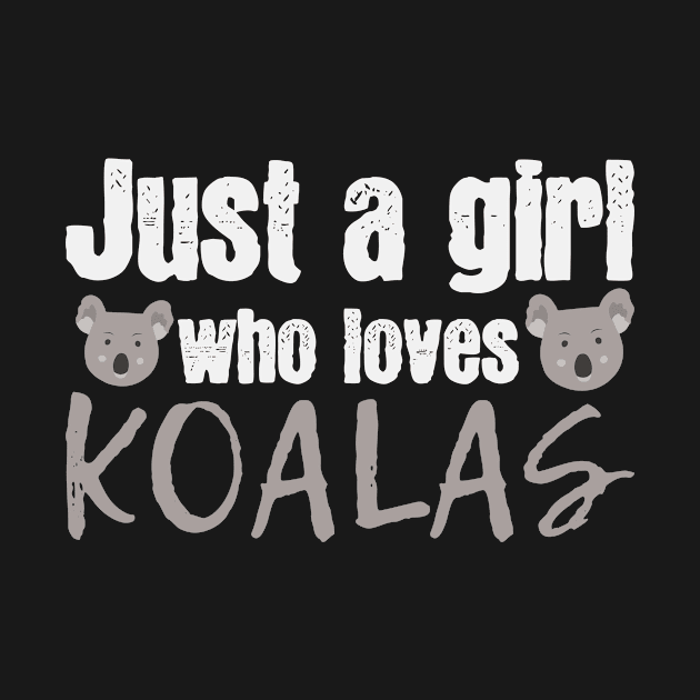 Koala Girl Saying | Koalas Bear Bears Girls Bush by DesignatedDesigner