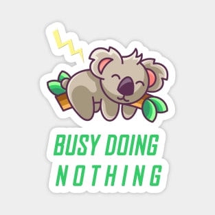 " Busy Doing Nothing " Quote In Green Magnet