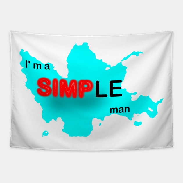 I'm a simple man, funny gift to him Tapestry by VISUALIZED INSPIRATION