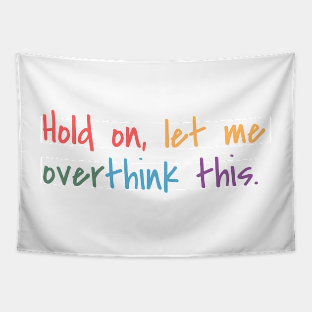 Hold on, let me overthink this mini Tapestry by MouadbStore