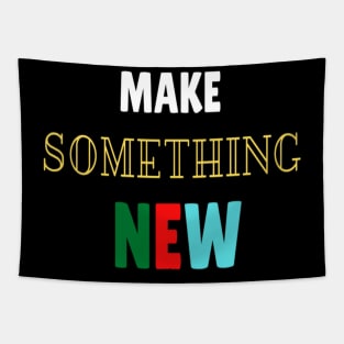 Make something new Tapestry
