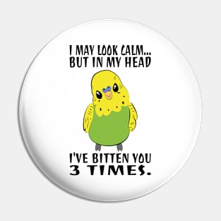 In My Head I've Bitten You 3 Times, for Funny Green Parakeet Pin