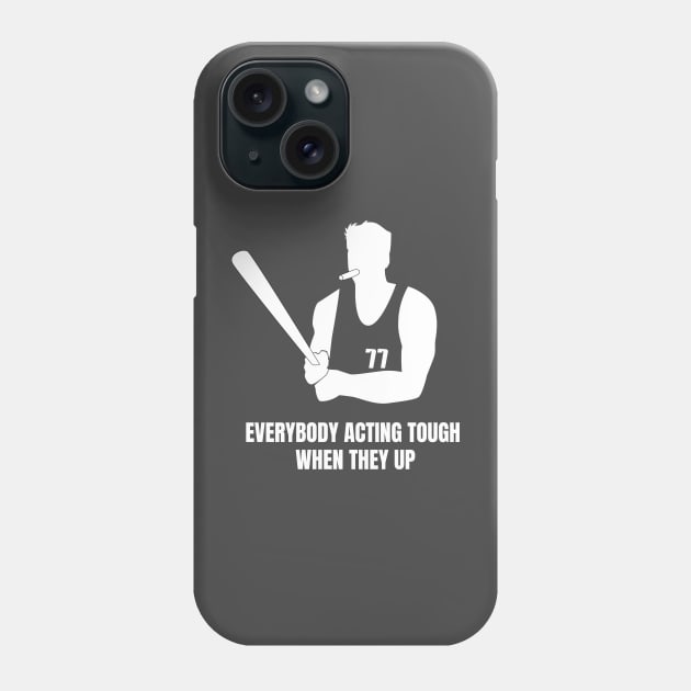 Everybody acting tough Phone Case by Mavs Step Back