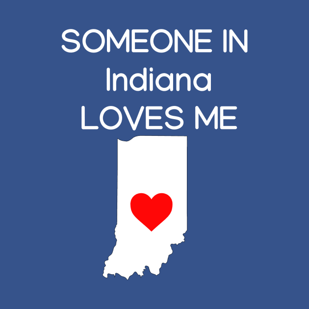 Someone in Indiana Loves Me by HerbalBlue