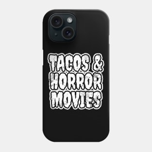 Tacos And Horror Movies Phone Case