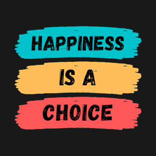 Typography Motivational Quotes, happiness is a choice T-Shirt