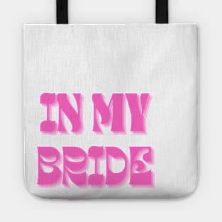 IN MY BRIDE ERA SHIRT Tote