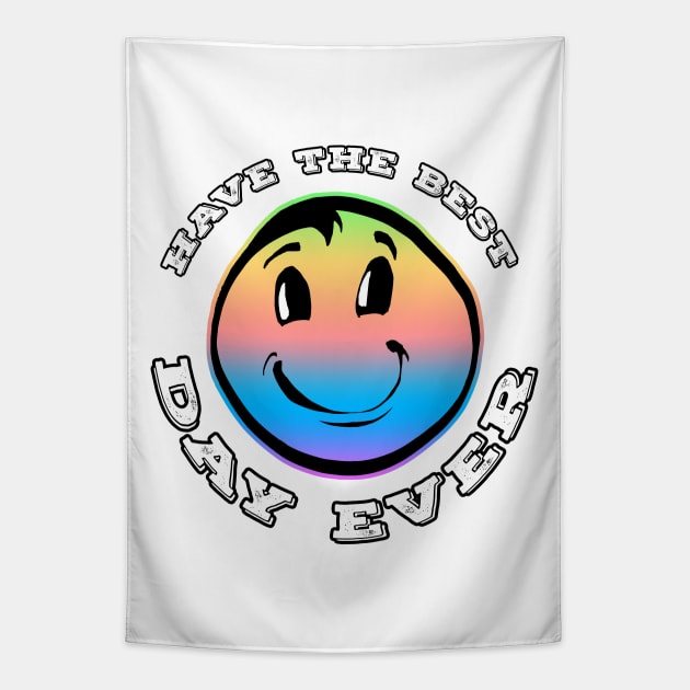 Have The Best Day Ever Rainbow Tapestry by Shawnsonart