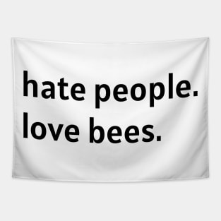 Hate People. Love Bees. (Black Text) Tapestry