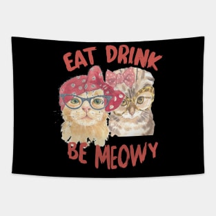 EAT DRINK BE MeoWY Tapestry