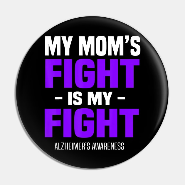 My Mom Fight Is My Fight Alzheimer Awareness Purple Ribbon Gift Pin by thuylinh8