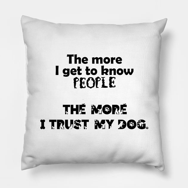 The more I love dogs! Pillow by Wynne Web Adventures