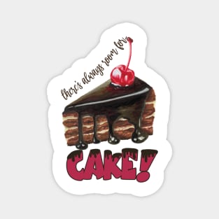 There's always room for cake! Magnet