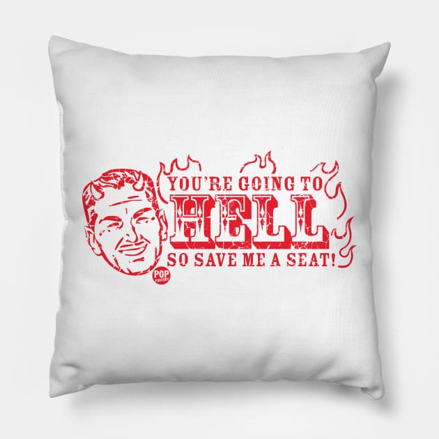 SAVE SEAT HELL Pillow by toddgoldmanart