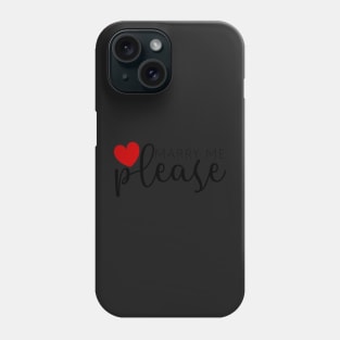 Marry me Please Phone Case