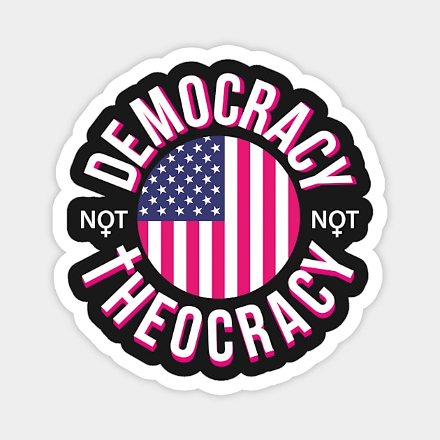 Democracy not theocracy Magnet by Bubsart78