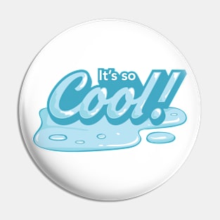 It's So Cool! Pin