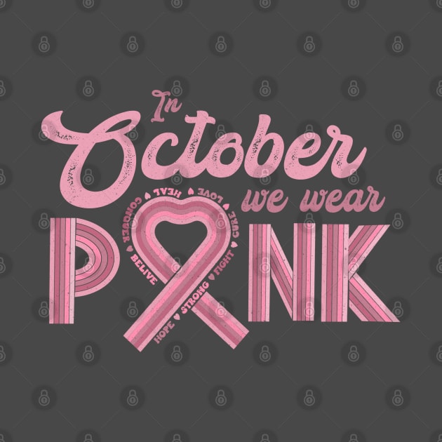 In October We Wear Pink Breast Cancer by Mastilo Designs