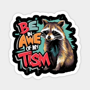 Be In Awe Of My Tism, Raccoon Graffiti Desain Magnet