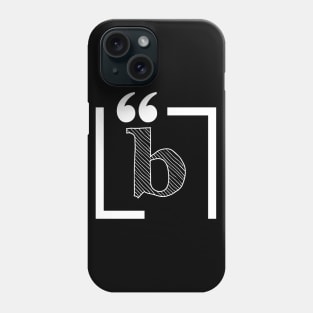 Letter B: Monogram Initial letter b. Phone Case