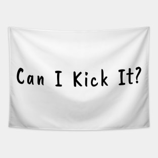 Can I Kick It Tapestry