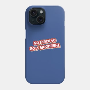 No Place to Go / Moonlight (My Bloody Valentine) Phone Case