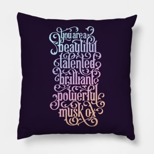 You Beautiful Talented Brilliant Powerful Musk Ox Pillow