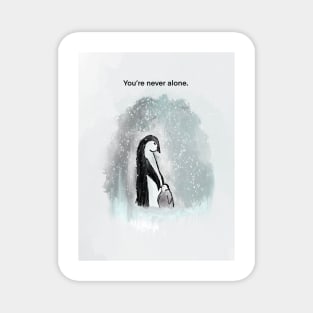 You’re never alone, penguin, spirt animal Magnet