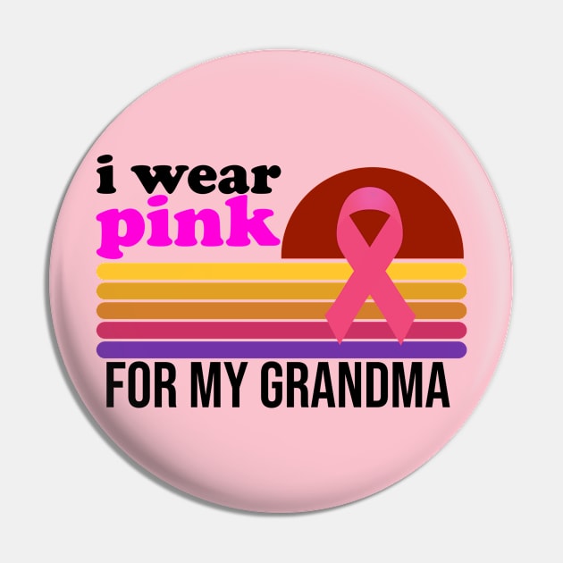 I Wear Pink For My Grandma Breast Cancer Awareness Pin by ForYouByAG