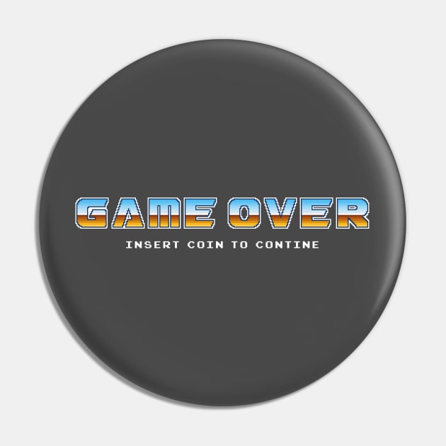 Game Over. Insert coin to continue Pin by PixelTogs