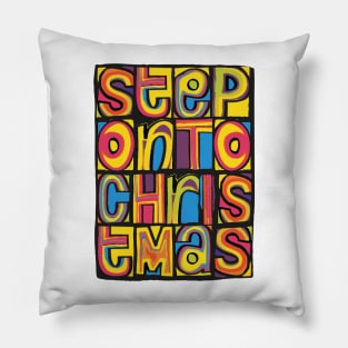 'Step On' to Christmas Happy Mondays style design Pillow