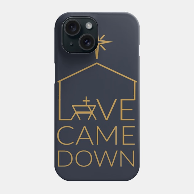 Love Came Down Nativity Design Gifts Phone Case by BeLightDesigns