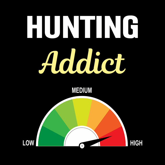 Addict Hunting Hunt Hunter Hunters by Hanh Tay