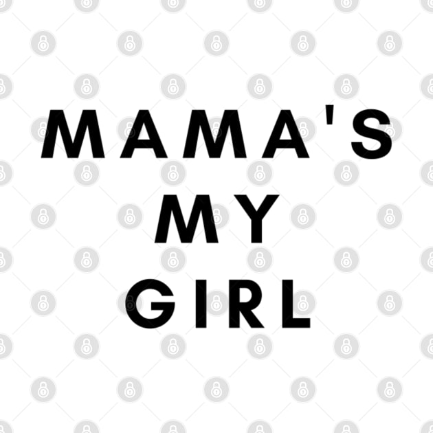 MAMA S MY GIRL by Artistic Design