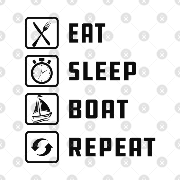 Boat - Eat sleep boat repeat by KC Happy Shop