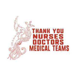 Thank you nurses doctors and medical team T-Shirt