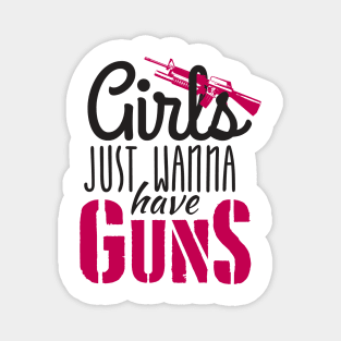 Girls just wanna guns (black) Magnet