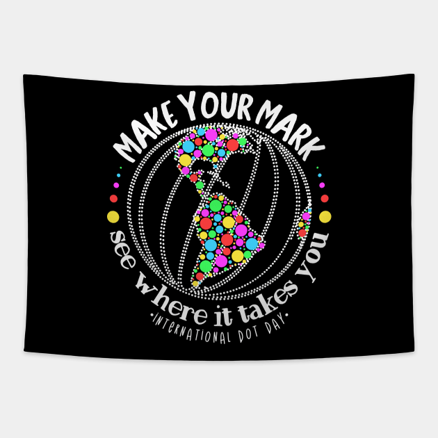 Make Your Mark And See Where It Takes You Tapestry by Etopix