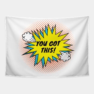 You got this tshirt Tapestry