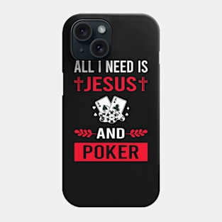 I Need Jesus And Poker Phone Case