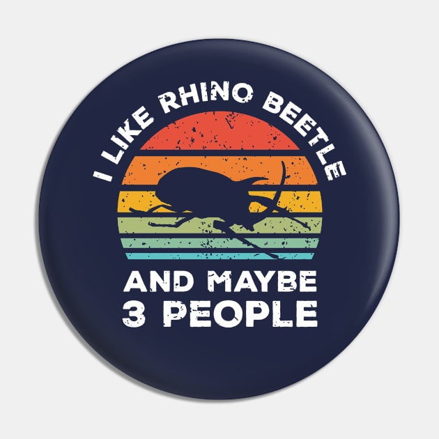 I Like Beetle Rhino and Maybe 3 People, Retro Vintage Sunset with Style Old Grainy Grunge Texture Pin by Ardhsells