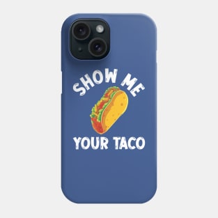 show me your taco2 Phone Case