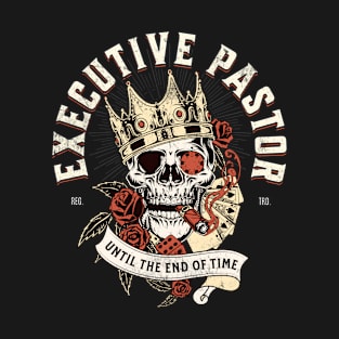 Executive Pastor - Skull with Cigar Design T-Shirt