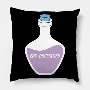 Bad decisions. Pillow